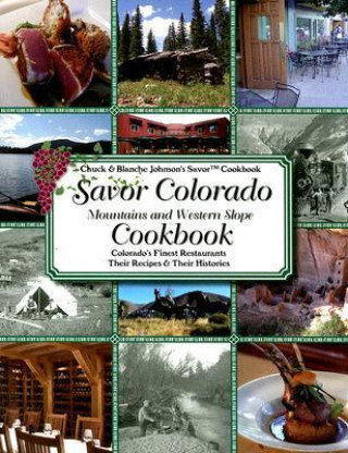 Savor Colorado Cookbook: Mountains & Western Slope
