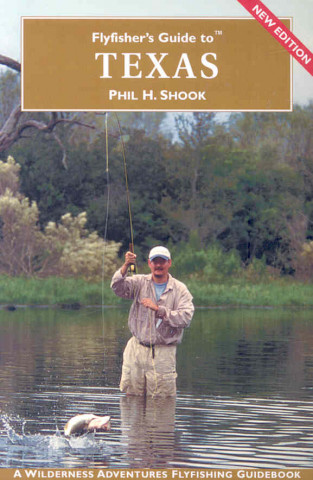 Flyfisher's Guide to Texas