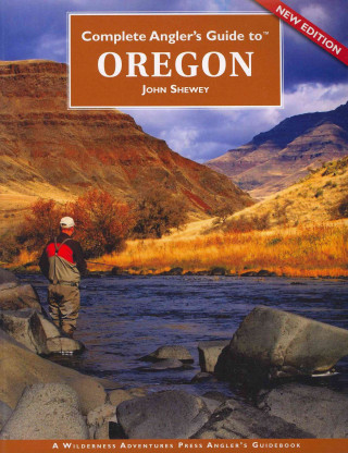 Complete Angler's Guide to Oregon