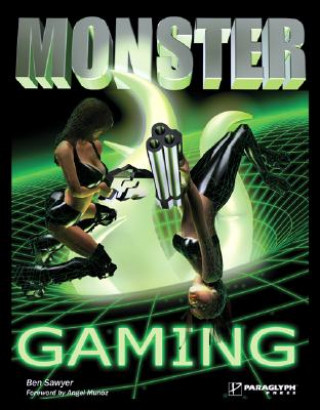 Monster Gaming: The How-To Guide for Becoming a Hardcore Gamer