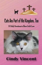 Cats Are Part of His Kingdom, Too