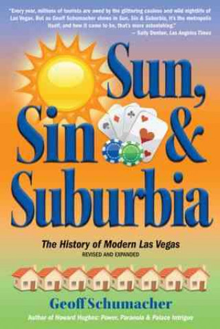 Sun, Sin & Suburbia: The History of Modern Las Vegas
