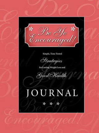 Be Ye Encouraged! Journal