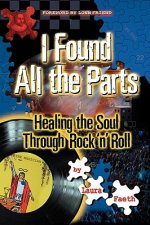 I Found All the Parts: Healing the Soul Through Rock 'n' Roll