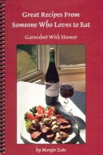 Great Recipes from Someone Who Loves Eat: Garnished with Humor