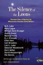 The Silence of the Loons: Thirteen Tales of Mystery by Minnesota's Premier Crime Writers