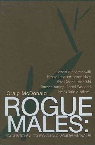 Rogue Males: Conversations & Confrontations about the Writing Life