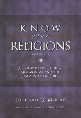 Know Your Religions, Volume 2: A Comparative Look at Mormonism and the Community of Christ