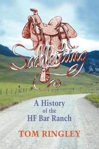 Saddlestring: A History of the Hf Bar Ranch