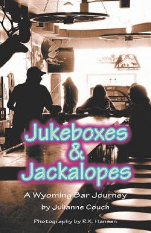 Jukeboxes & Jackalopes, a Wyoming Bar Journey