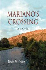 Mariano's Crossing, a Novel