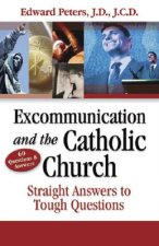 Excommunication and the Catholic Church: Straight Answers to Tough Questions