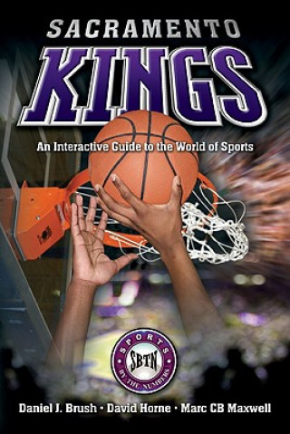 Sacramento Kings: An Interactive Guide to the World of Sports