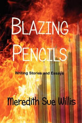 Blazing Pencils: Writing Stories and Essays