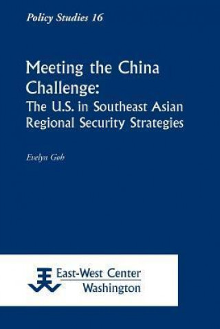 Meeting the China Challenge: The U.S. in Southeast Asian Regional Security Strategies