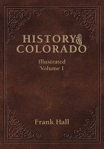 History of the State of Colorado - Vol. I