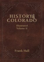 History of the State of Colorado - Vol. II