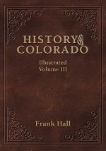 History of the State of Colorado - Vol. III