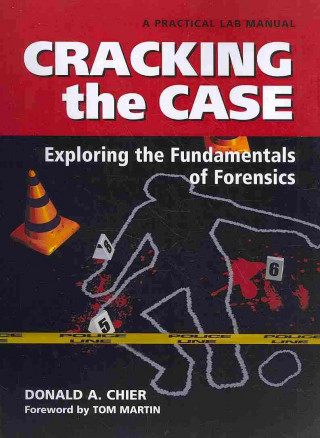 Cracking the Case: Exploring the Fundamentals of Forensics: A Practical Lab Manual