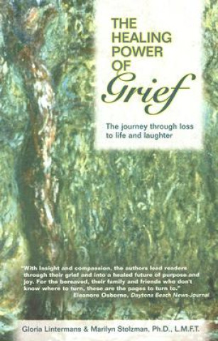 The Healing Power of Grief: The Journey Through Loss to Life and Laughter