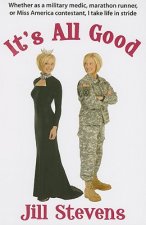 It's All Good: Whether as a Military Medic, Marathon Runner, or Miss America Contestant, I Take Life in Stride