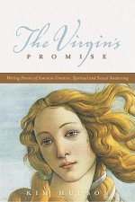 The Virgin's Promise: Writing Stories of Feminine Creative, Spiritual, and Sexual Awakening
