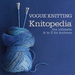 Vogue Knitting Knitopedia: The Ultimate A to Z for Knitters