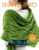 Shawls Two on the Go!