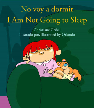 No Voy A Dormir/I Am Not Going To Sleep