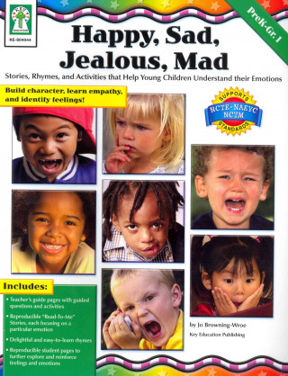 Happy, Sad, Jealous, Mad: Stories, Rhymes, and Activities That Help Young Children Understand Their Emotions