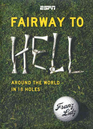 Fairway to Hell: Around the World in 18 Holes