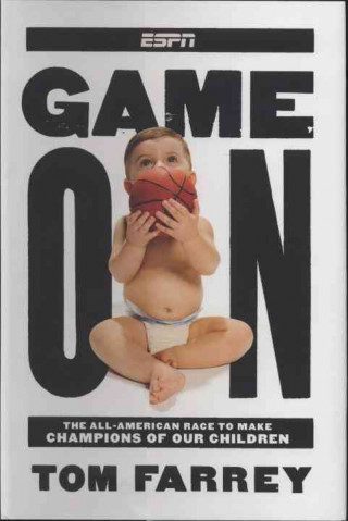 Game on: The All-American Race to Make Champions of Our Children