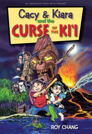 Cacy & Kiara and the Curse of the KI'i: An Adventure Story Set in Hawaii