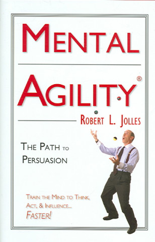 Mental Agility: The Path to Persuasion