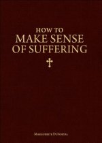 How to Make Sense of Suffering