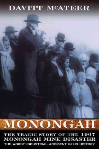 Monongah: The Tragic Story of the Worst Industrial Accident in US History