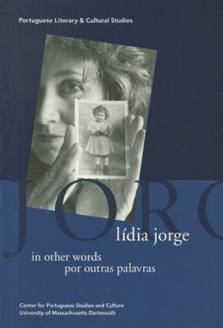 Lidia Jorge in other words / por outras palavras