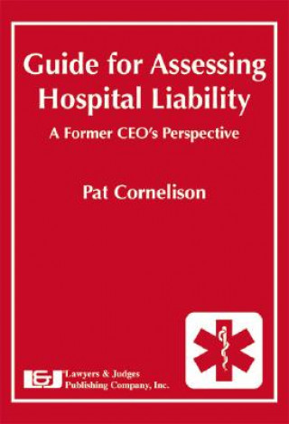 Guide for Assessing Hospital Liability: A Former CEO's Perspective