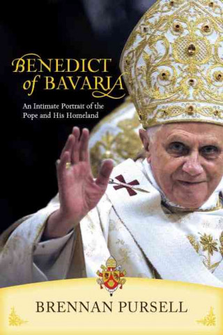 Benedict of Bavaria: An Intimate Portrait of the Pope and His Homeland