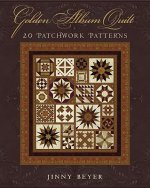 Golden Album Quilt: 20 Patchwork Patterns