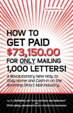 How to Get Paid $73,150.00 for Only Mailing 1,000 Letters!