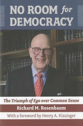 No Room for Democracy: The Triumph of Ego Over Common Sense