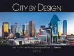 City by Design: Texas: An Architectural Perspective of Texas