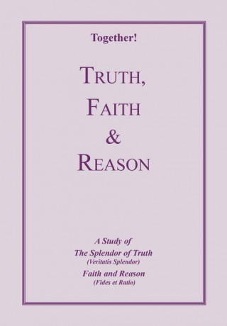 Truth, Faith & Reason - Study Guide