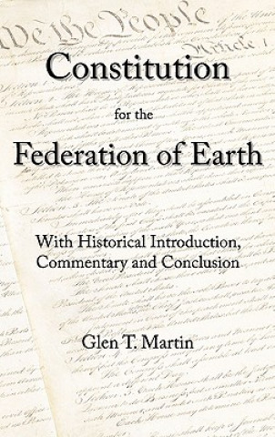 A Constitution for the Federation of Earth: With Historical Introduction, Commentary, and Conclusion