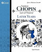 Frederic Chopin: Son of Poland Later Years