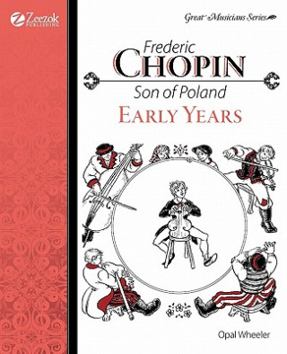 Frederic Chopin: Son of Poland Early Years