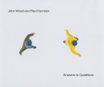 John Wood and Paul Harrison: Answers to Questions