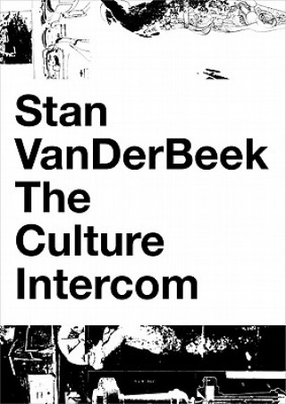 Stan VanDerBeek: The Culture Intercom