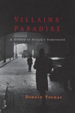 Villains' Paradise: A History of Britain's Underworld